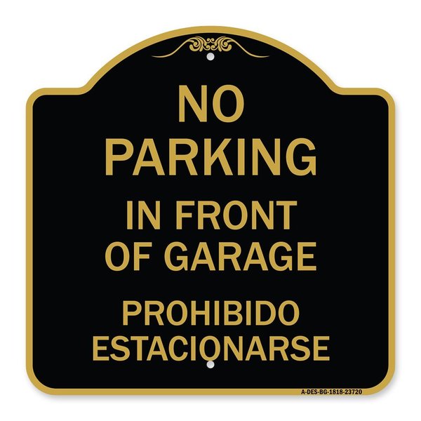 Signmission No Parking in Front of Garage Prohibido Estacionarse, Black & Gold Alum, 18" x 18", BG-1818-23720 A-DES-BG-1818-23720
